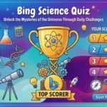 Bing Science Quiz: Test Your Knowledge of Science, Space, Nature & Technology